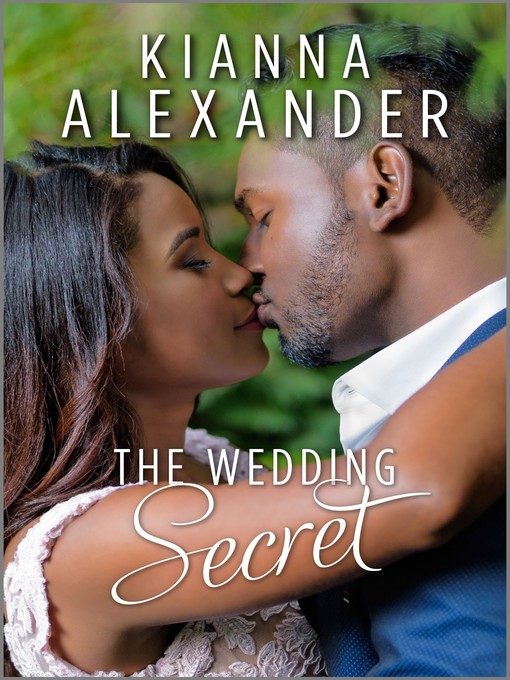 Title details for The Wedding Secret by Kianna Alexander - Available